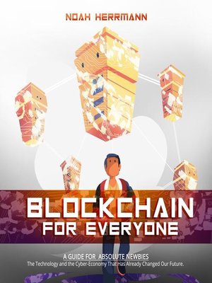 cover image of Blockchain for Everyone--A Guide for Absolute Newbies
